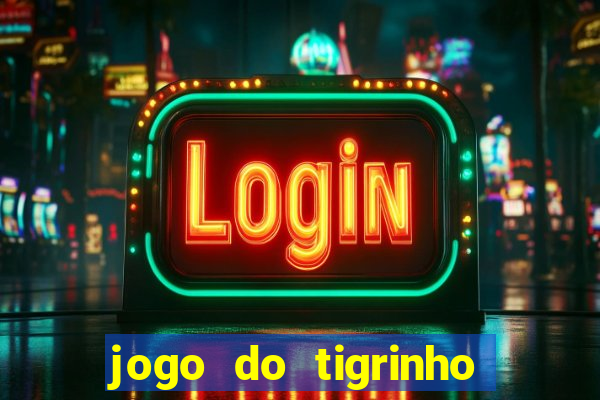 jogo do tigrinho paga de verdade